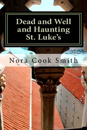Dead and Well and Haunting St. Luke's: A Novella poster
