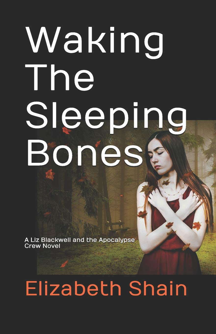 Waking The Sleeping Bones (Liz Blackwell and the Apocalypse Crew) poster