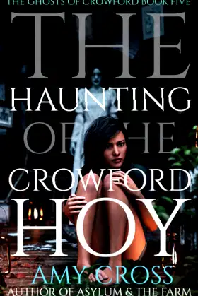 The Haunting of the Crowford Hoy (The Ghosts of Crowford) poster