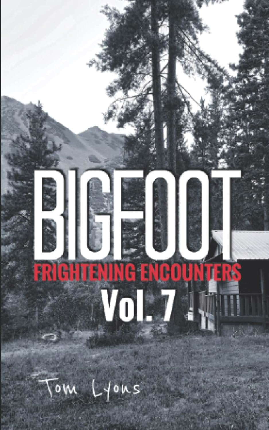 Bigfoot Frightening Encounters: Volume 7 poster