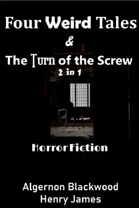 Four Weird Tales & The Turn of the Screw : Horror fiction (2 in 1) poster