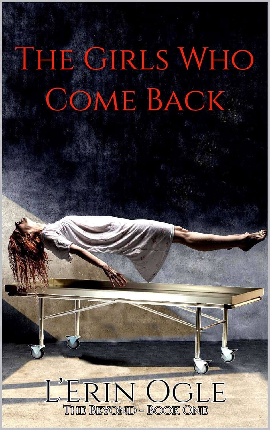 The Girls Who Come Back: A Horror Novel (The Beyond Book 1) poster