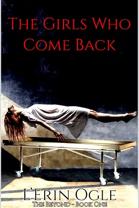The Girls Who Come Back: A Horror Novel (The Beyond Book 1) poster