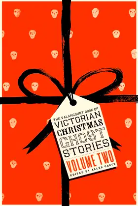 The Valancourt Book of Victorian Christmas Ghost Stories, Volume Two poster