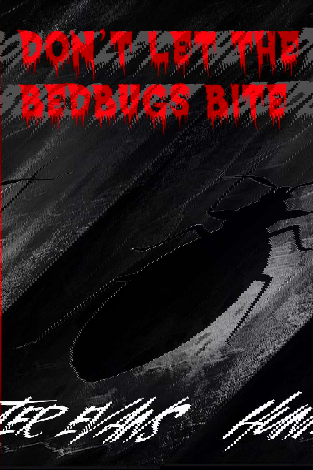 Don't Let the Bedbugs Bite: A Horror Short Story poster
