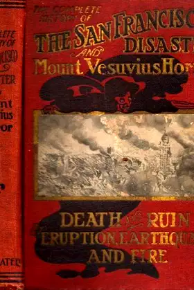 The History of the San Francisco Disaster and Mount Vesuvius Horror poster