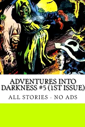 Adventures Into Darkness #5 (1st Issue): All Stories - No Ads poster