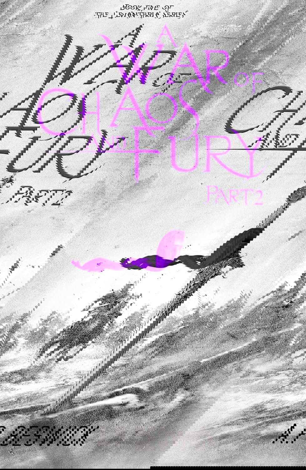 A War Of Chaos And Fury - Part 2 (The Levanthria Series Book 6) poster