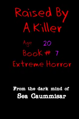 Raised by a Killer: Extreme Horror Book #7 Age 20 poster