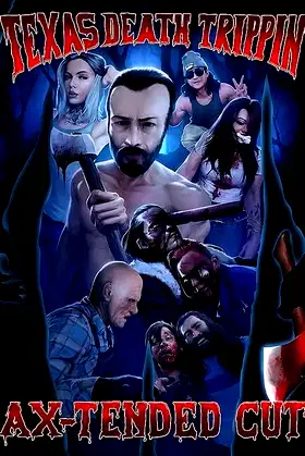 Texas Death Trippin Ax-Tended Cut poster