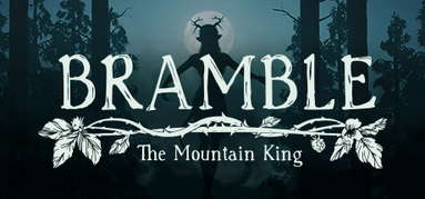 Bramble: The Mountain King capsule
