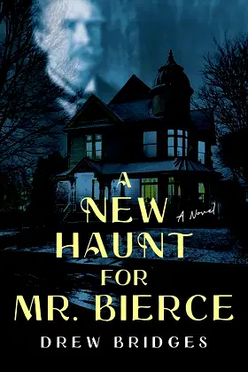 A New Haunt for Mr. Bierce: A Novel poster