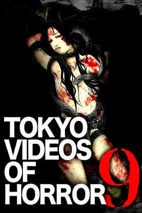 Tokyo Videos of Horror 9 poster