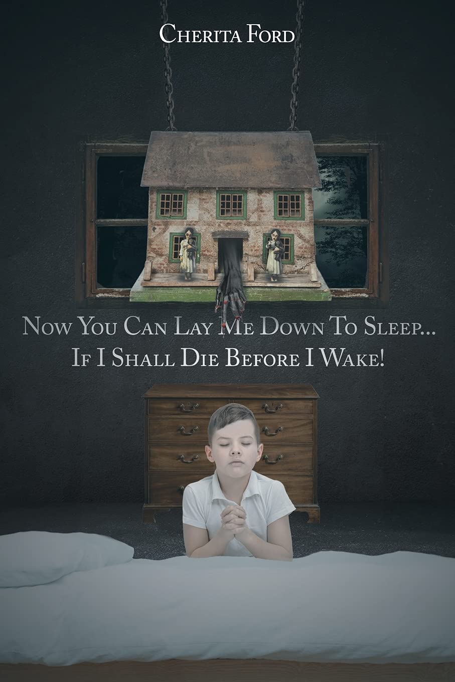 Now You Can Lay Me Down to Sleep... If I Shall Die before I Wake! poster