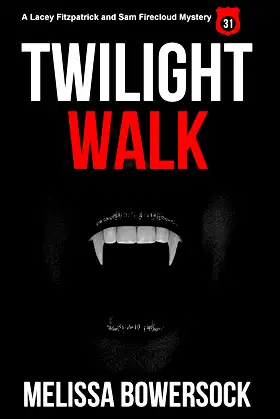Twilight Walk (A Lacey Fitzpatrick and Sam Firecloud Mystery Book 31) poster