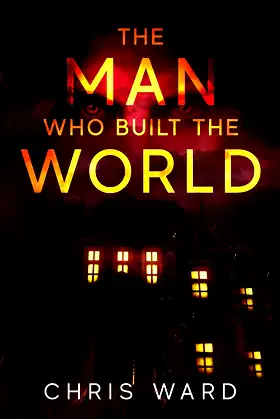 The Man Who Built the World (Chris Ward's standalone novels) poster