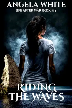Riding The Waves (Life After War Book 14) poster