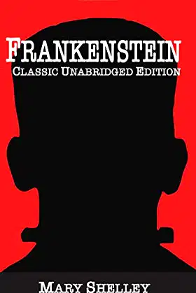 Frankenstein: Classic Unabridged Edition poster