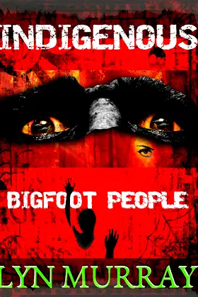 INDIGENOUS: Bigfoot People poster