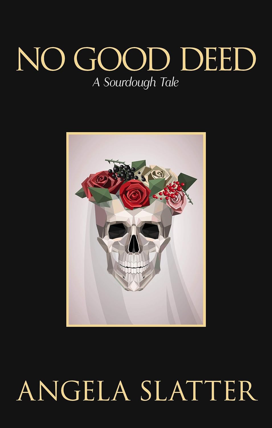 No Good Deed: A Sourdough Tale poster