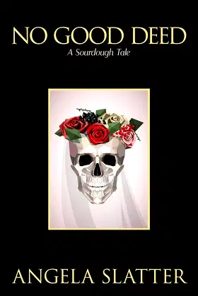No Good Deed: A Sourdough Tale poster