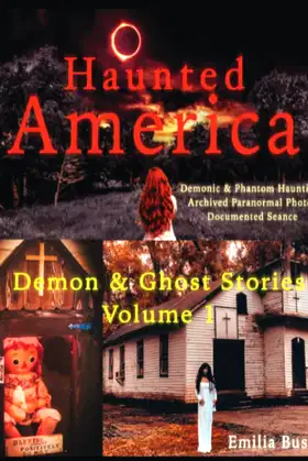 Haunted America: Demons & Ghost Stories Volume 1 poster