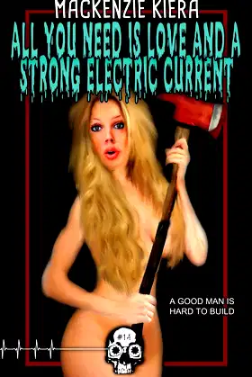 All You Need is Love and a Strong Electric Current (Rewind or Die) poster
