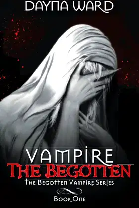 Vampire The Begotten (The Begotten Vampire Series) poster