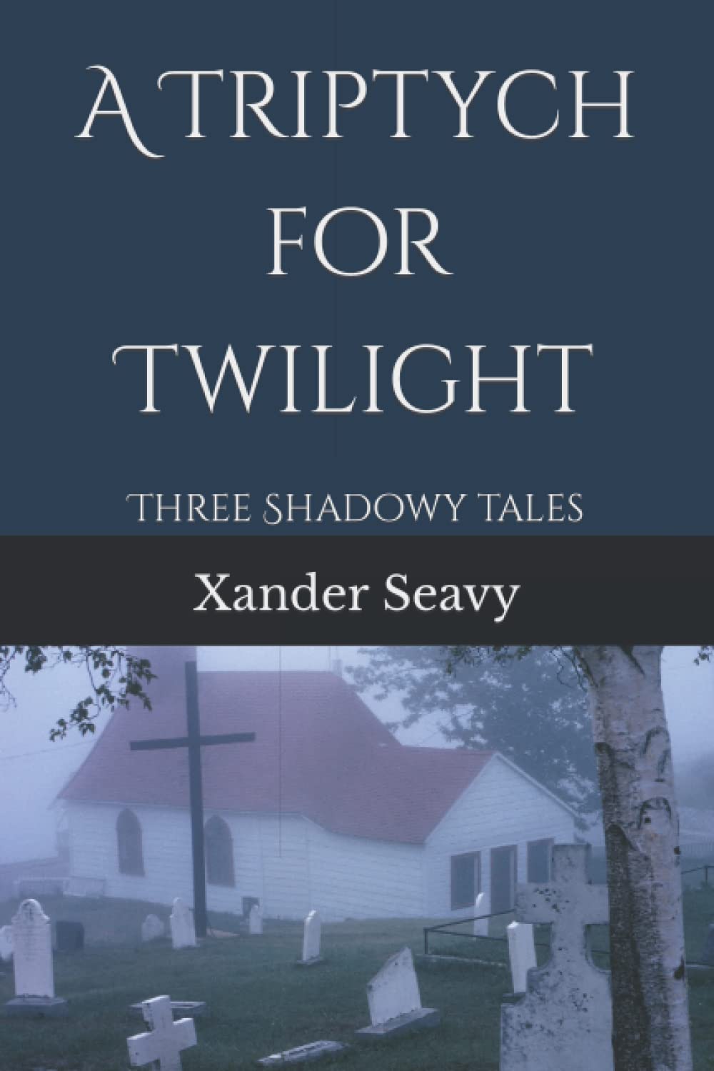 A Triptych for Twilight: Three Shadowy Tales poster