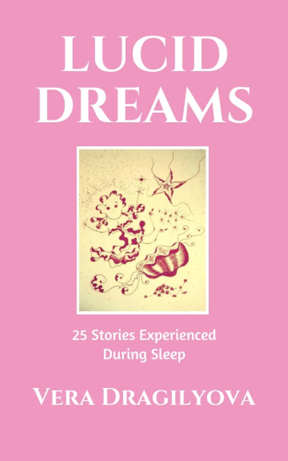 Lucid Dreams: 25 Stories Experienced During Sleep (Stories of Wonder) poster