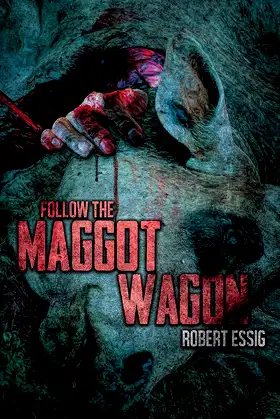 Follow the Maggot Wagon poster