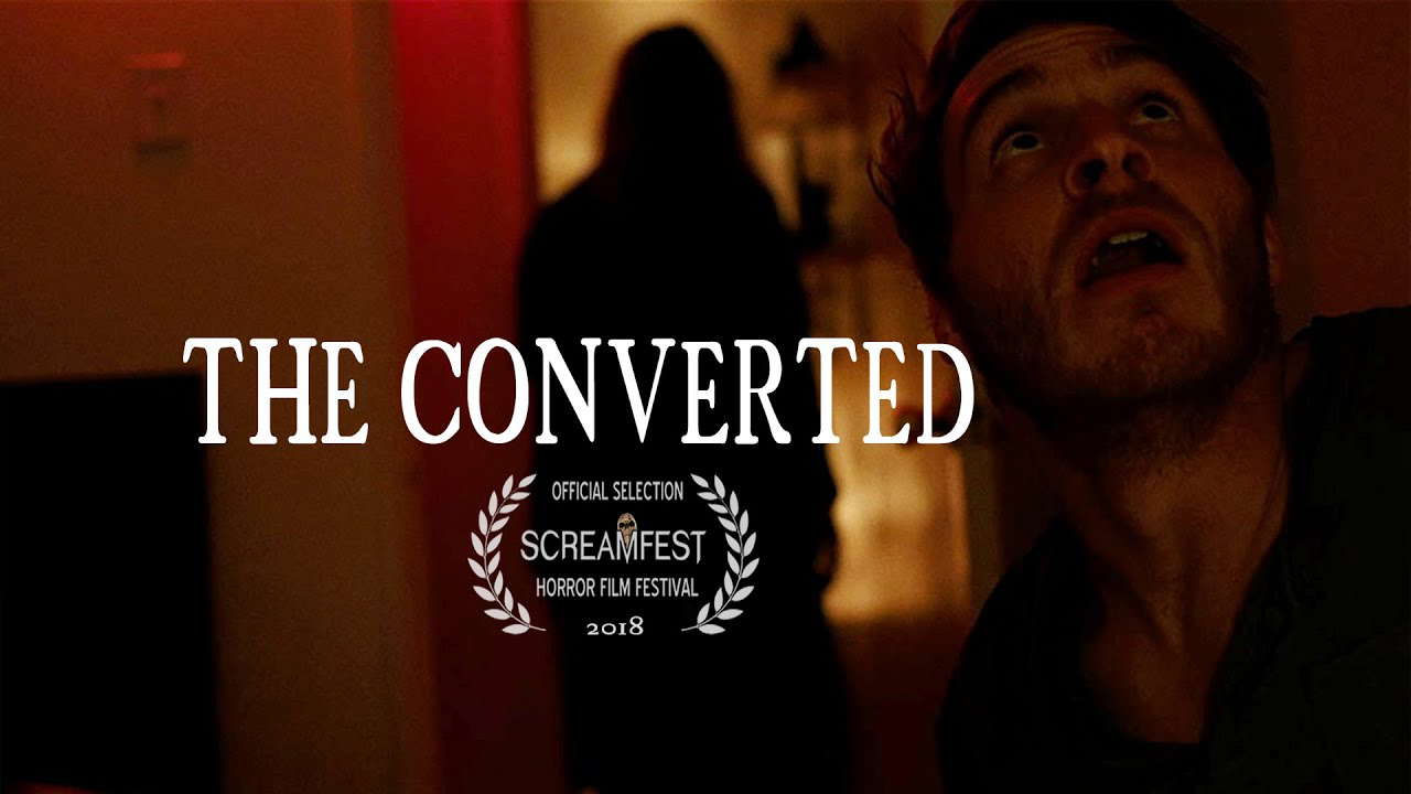 The Converted | Short Horror Film | Screamfest