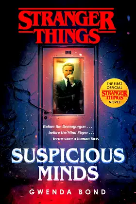 Stranger Things: Suspicious Minds: The First Official Stranger Things Novel poster