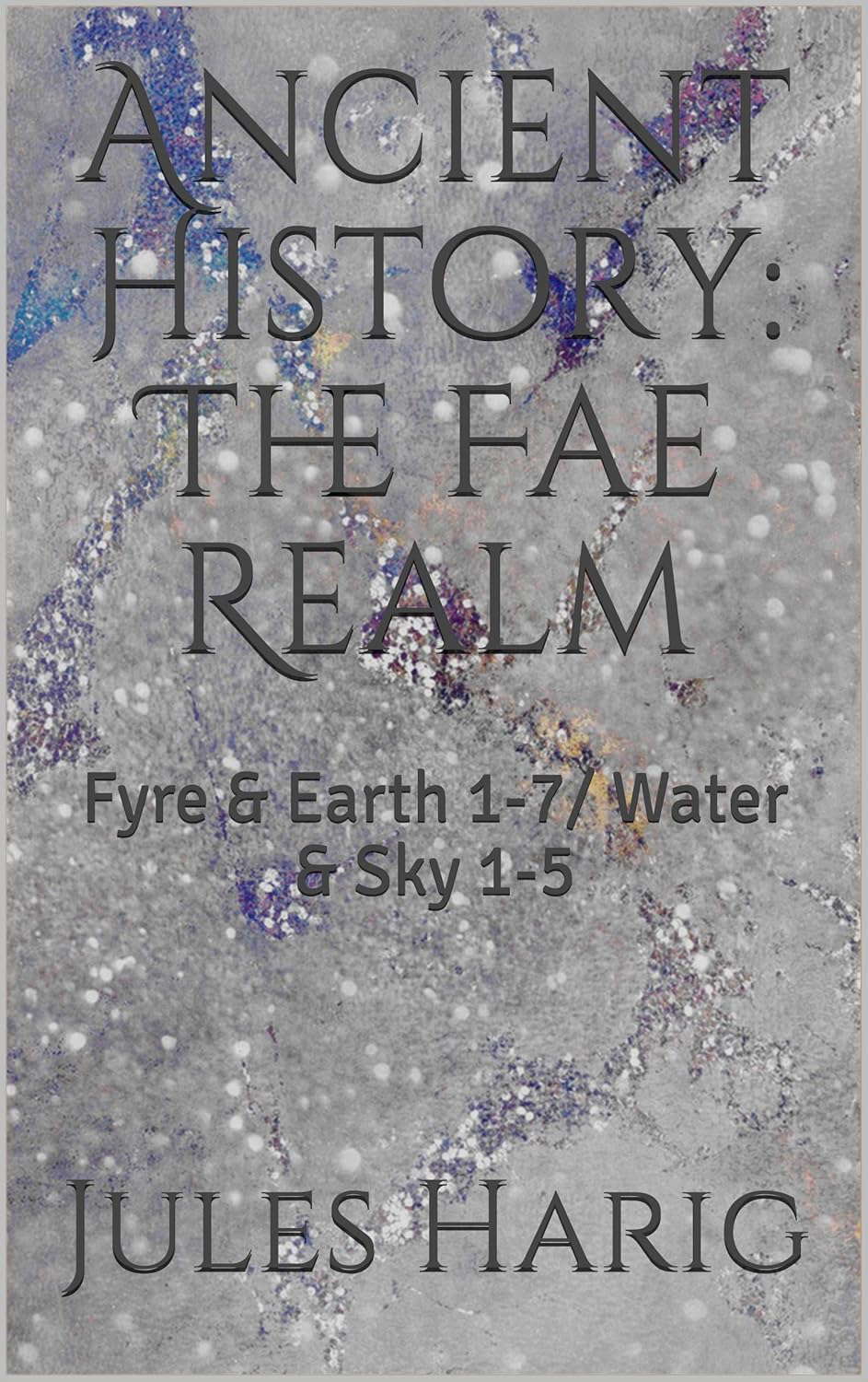 Ancient History: The Fae Realm: Fyre & Earth 1-7/ Water & Sky 1-5 poster