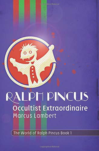 Ralph Pincus, Occultist Extraordinaire: The World of Ralph Pincus Book 1 poster
