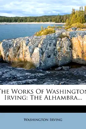 The Works Of Washington Irving: The Alhambra... poster