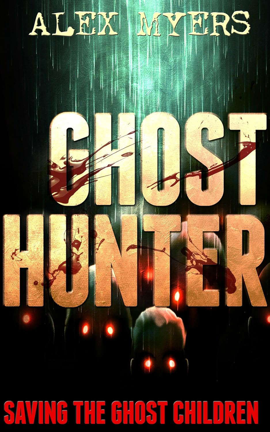 Ghost Hunter: Saving the Ghost Children (A Danny Hunter Novel Book 1) poster