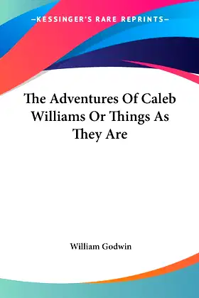 The Adventures Of Caleb Williams Or Things As They Are poster