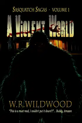 A Violent World (Sasquatch Sagas) poster