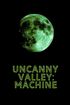Uncanny Valley: Machine poster