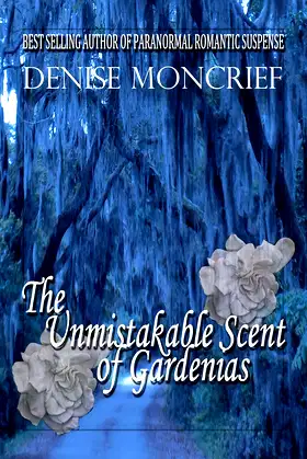 The Unmistakable Scent of Gardenias (Haunted Hearts Series Book 6) poster