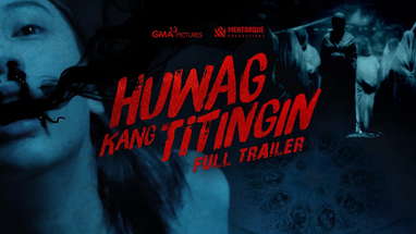 Huwag Kang Titingin | OFFICIAL MOVIE TRAILER poster