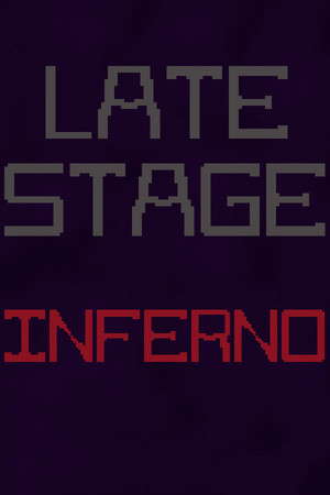 Late Stage Inferno poster