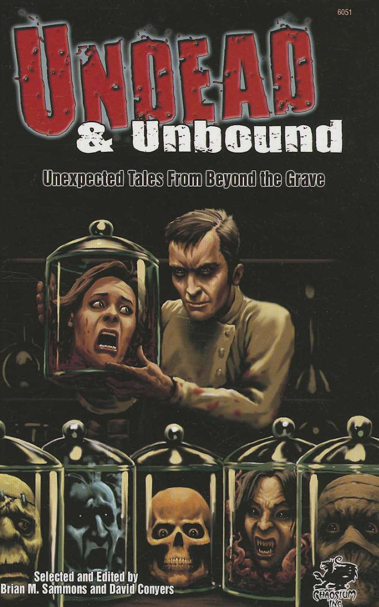 Undead & Unbound: Unexpected Tales From Beyond the Grave (Chaosium Fiction) poster