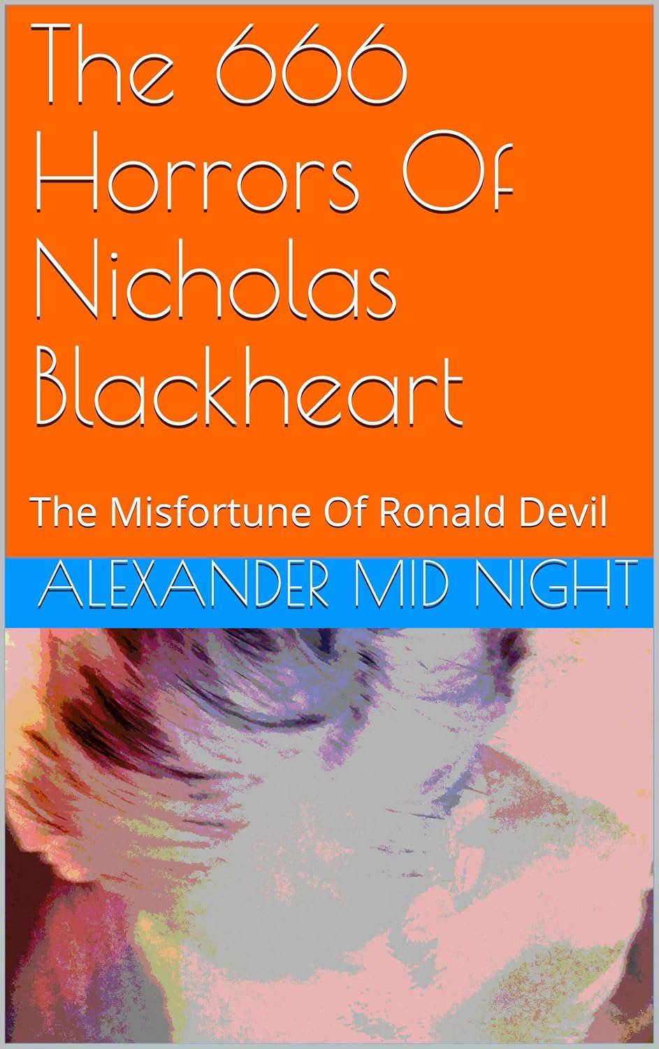 The 666 Horrors Of Nicholas Blackheart: The Misfortune Of Ronald Devil poster