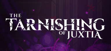 The Tarnishing of Juxtia capsule