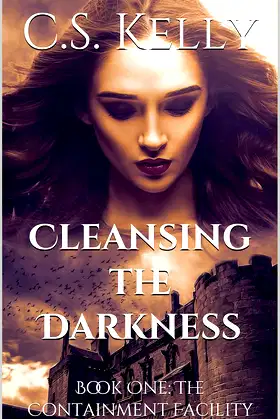 Cleansing the Darkness: Book One: The Containment Facility poster