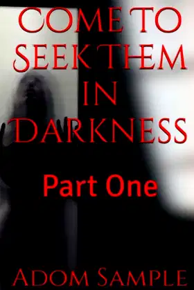 Come to Seek Them in Darkness poster