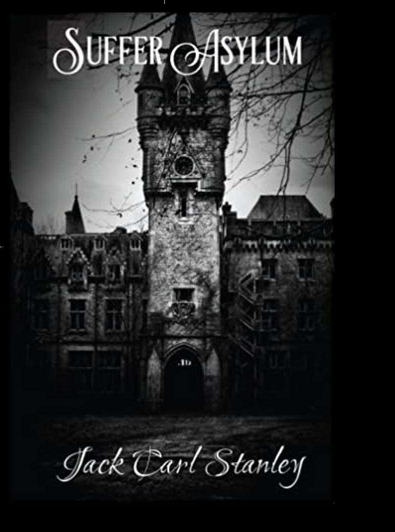 Suffer Asylum - A Horror Story by Jack Carl Stanley poster