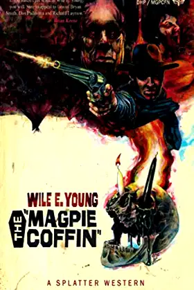 The Magpie Coffin (Splatter Western) poster